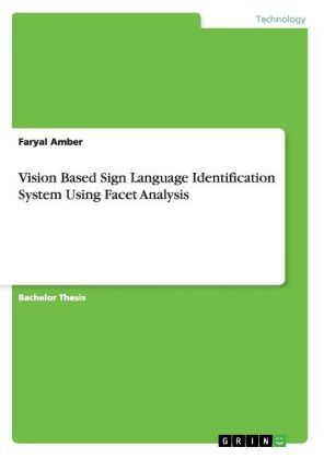 Vision Based Sign Language Identification System Using Facet Analysis - Faryal Amber