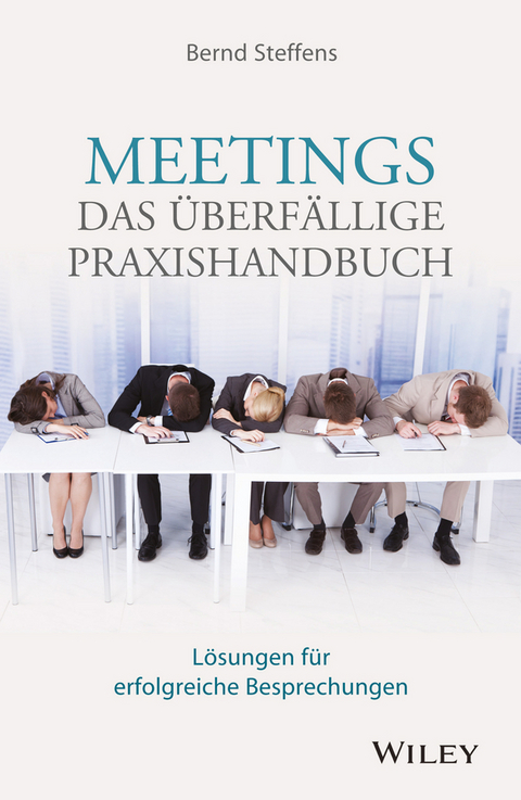 Meetings - das überfällige Praxishandbuch - Bernd Steffens