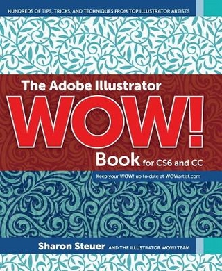The Adobe Illustrator WOW! Book for CS6 and CC