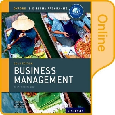 IB Business Management Online Course Book: Oxford IB Diploma Programme - Martin Mwenda Muchena, Loykie Lomine, Robert Pierce