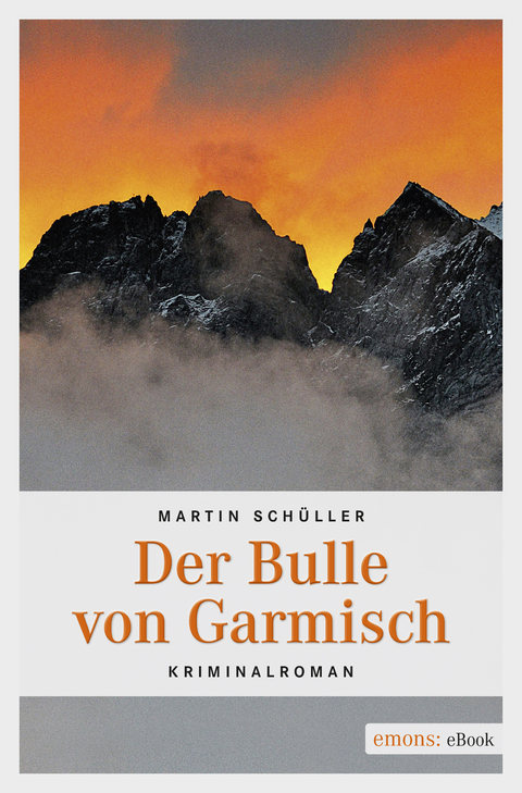 Der Bulle von Garmisch - Martin Sch&uuml;ller