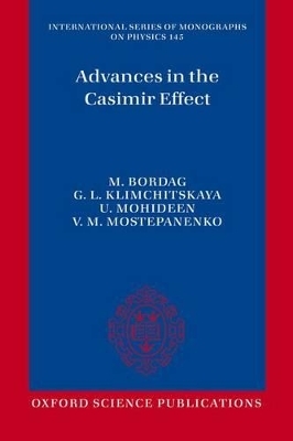 Advances in the Casimir Effect - Michael Bordag, Galina Leonidovna Klimchitskaya, Umar Mohideen, Vladimir Mikhaylovich Mostepanenko
