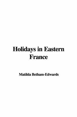 Holidays in Eastern France