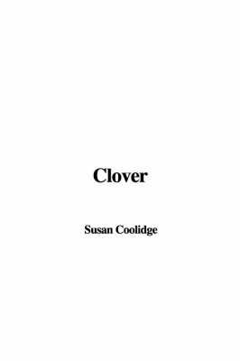 Clover - Susan Coolidge