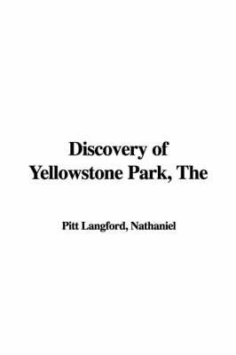 The Discovery of Yellowstone Park