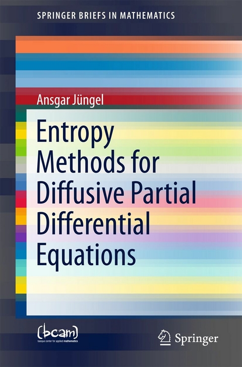 Entropy Methods for Diffusive Partial Differential Equations - Ansgar J&uuml;ngel