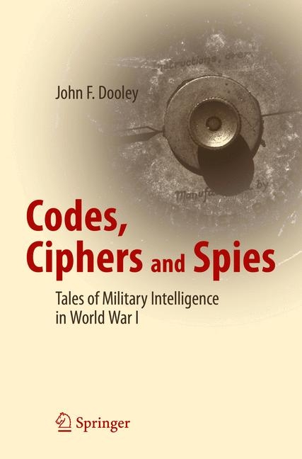 Codes, Ciphers and Spies - John F. Dooley