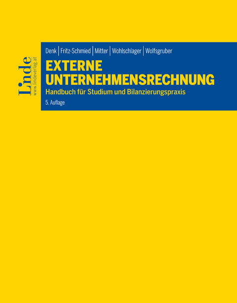 Externe Unternehmensrechnung -  Christoph Denk,  Christine Mitter,  Horst Wolfsgruber,  Gudrun Fritz-Schmied,  Thomas Wohlschlager