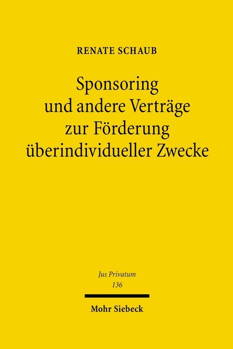 Sponsoring und andere Vertr&auml;ge zur F&ouml;rderung &uuml;berindividueller Zwecke -  Renate Schaub