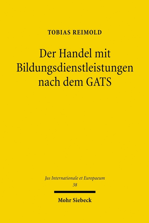 Der Handel mit Bildungsdienstleistungen nach dem GATS -  Tobias Reimold