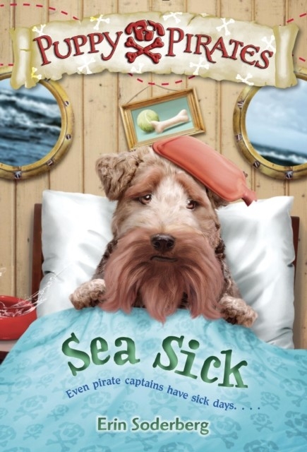Puppy Pirates #4: Sea Sick -  Erin Soderberg