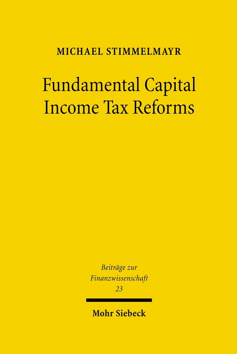 Fundamental Capital Income Tax Reforms -  Michael Stimmelmayr