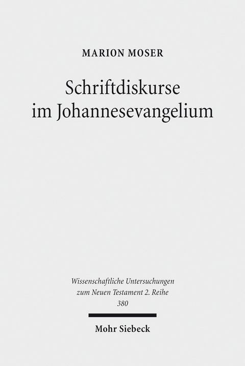 Schriftdiskurse im Johannesevangelium -  Marion Moser