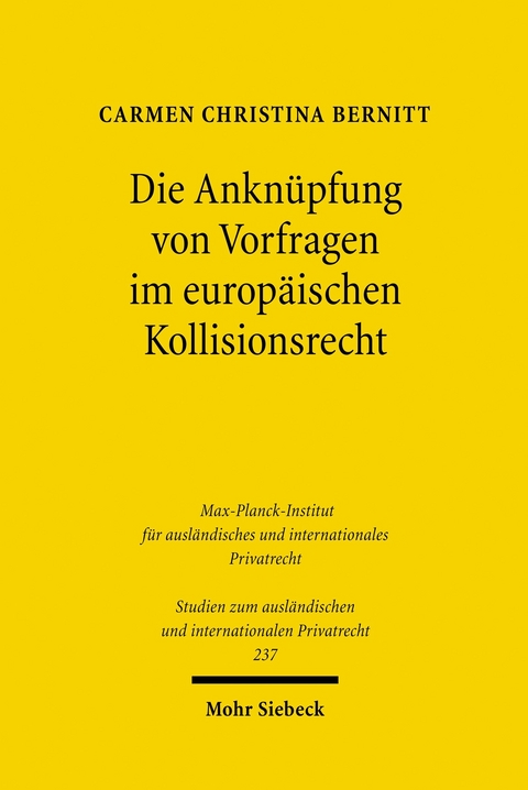 Die Ankn&uuml;pfung von Vorfragen im europ&auml;ischen Kollisionsrecht -  Carmen Christina Bernitt