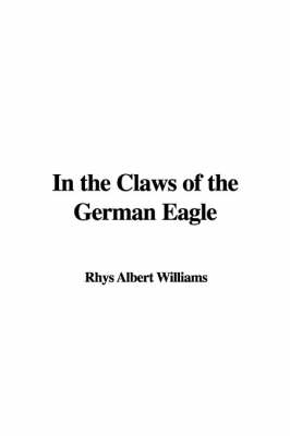 In the Claws of the German Eagle