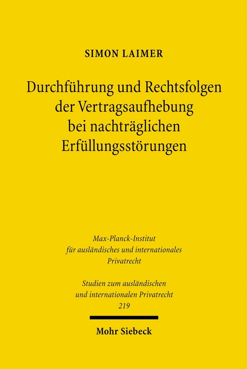 Durchf&uuml;hrung und Rechtsfolgen der Vertragsaufhebung bei nachtr&auml;glichen Erf&uuml;llungsst&ouml;rungen -  Simon Laimer