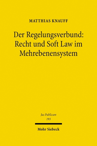 Der Regelungsverbund: Recht und Soft Law im Mehrebenensystem