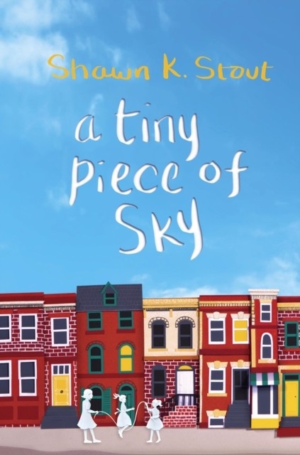 Tiny Piece of Sky -  Shawn K. Stout