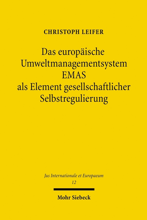 Das europ&auml;ische Umweltmanagementsystem EMAS als Element gesellschaftlicher Selbstregulierung -  Christoph Leifer