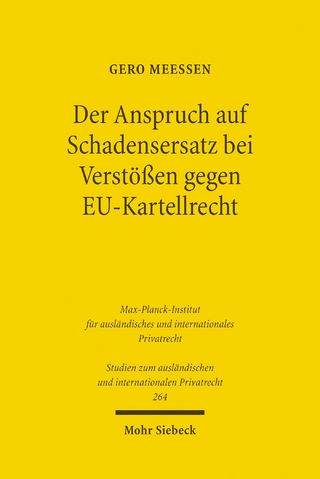 Der Anspruch auf Schadensersatz bei Verstößen gegen EU-Kartellrecht - Konturen eines Europäischen Kartelldeliktsrechts?
