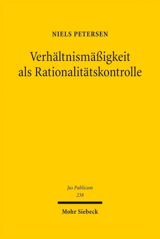 Verhältnismäßigkeit als Rationalitätskontrolle
