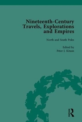 Nineteenth-Century Travels, Explorations and Empires, Part I (set) - Peter J Kitson