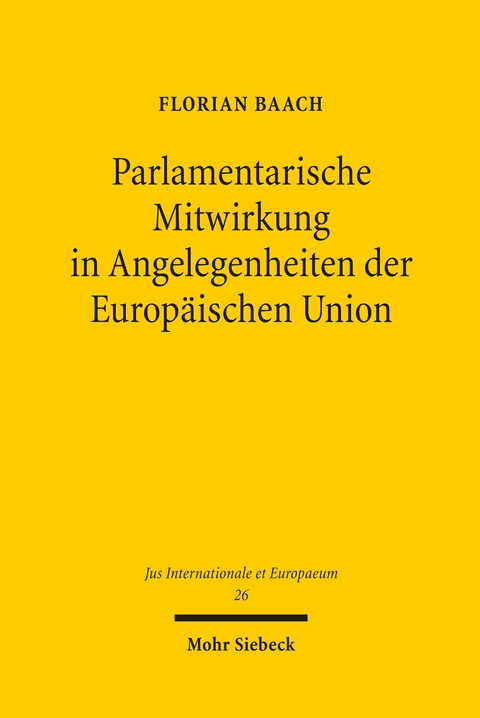 Parlamentarische Mitwirkung in Angelegenheiten der Europ&auml;ischen Union -  Florian Baach
