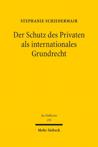 Der Schutz des Privaten als internationales Grundrecht