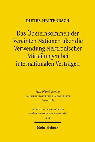Das Übereinkommen der Vereinten Nationen über die Verwendung elektronischer Mitteilungen bei internationalen Verträgen