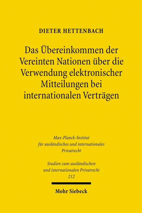 Das &Uuml;bereinkommen der Vereinten Nationen &uuml;ber die Verwendung elektronischer Mitteilungen bei internationalen Vertr&auml;gen -  Dieter Hettenbach