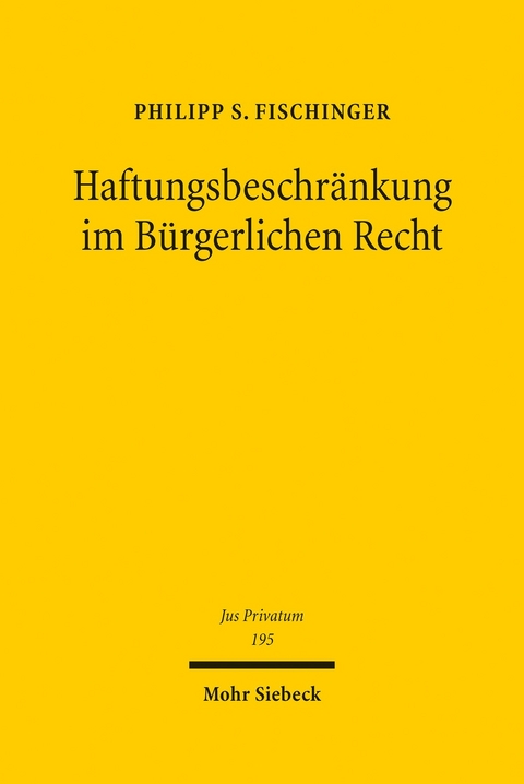 Haftungsbeschr&auml;nkung im B&uuml;rgerlichen Recht -  Philipp S. Fischinger