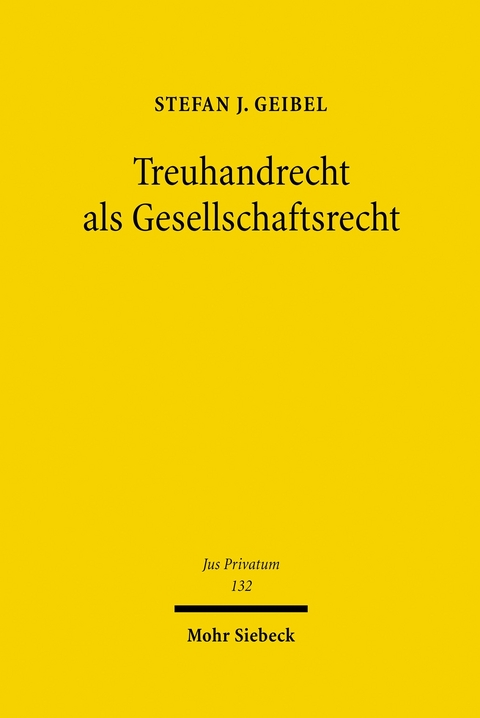 Treuhandrecht als Gesellschaftsrecht -  Stefan J. Geibel