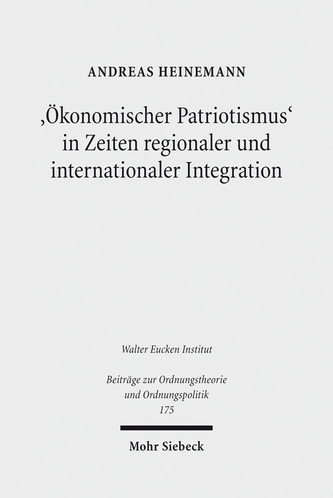 '&Ouml;konomischer Patriotismus' in Zeiten regionaler und internationaler Integration -  Andreas Heinemann