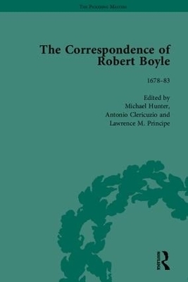 The Correspondence of Robert Boyle, 1636-1691 - Lawrence M Principe