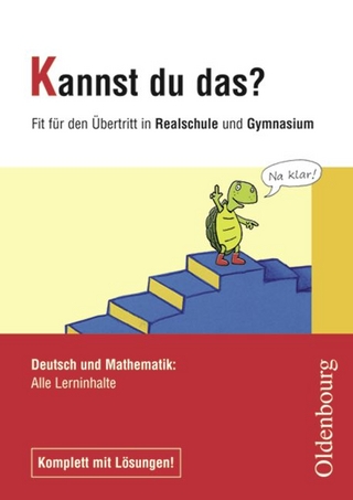 Kannst du das? / 4. Jahrgangsstufe - Deutsch/Mathematik: Fit für den Übertritt in Realschule und Gymnasium