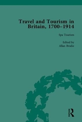 Travel and Tourism in Britain, 1700&ndash;1914 - Allan Brodie