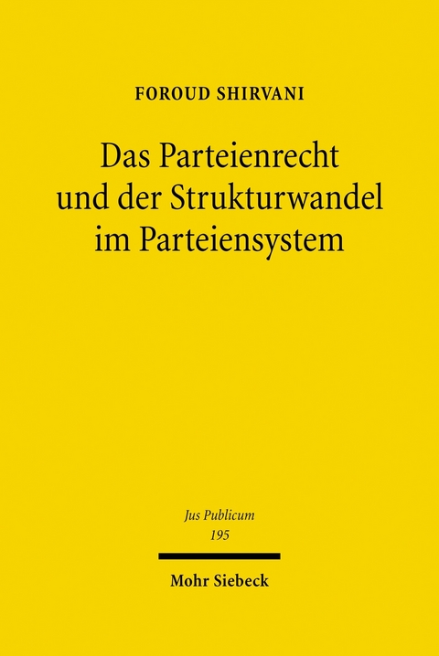 Das Parteienrecht und der Strukturwandel im Parteiensystem -  Foroud Shirvani