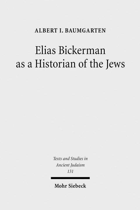 Elias Bickerman as a Historian of the Jews -  Albert Baumgarten