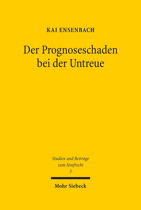 Der Prognoseschaden bei der Untreue -  Kai Ensenbach