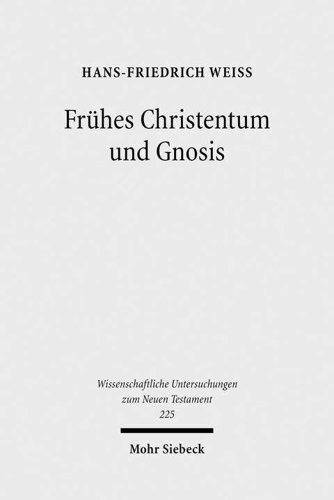 Fr&uuml;hes Christentum und Gnosis -  Hans-Friedrich Wei&szlig;