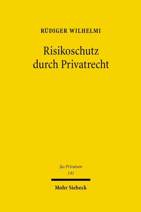 Risikoschutz durch Privatrecht -  R&uuml;diger Wilhelmi