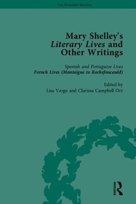 Mary Shelley's Literary Lives and Other Writings - Nora Crook