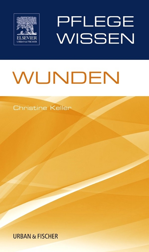 PflegeWissen Wunden - Christine Keller