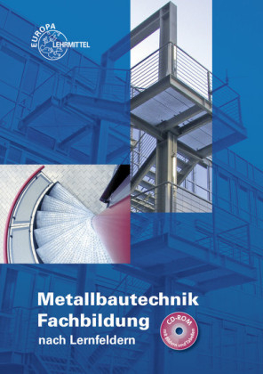 Metallbautechnik Fachbildung - Eckhard Ignatowitz, Manfred Kluge, Gerhard L&auml;mmlin, Sven Noack, Hans-Joachim Pahl, Armin Steinm&uuml;ller, Eckhard Thiele, Hans-Martin Weinstock