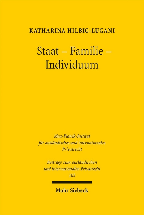 Staat - Familie - Individuum -  Katharina Hilbig-Lugani