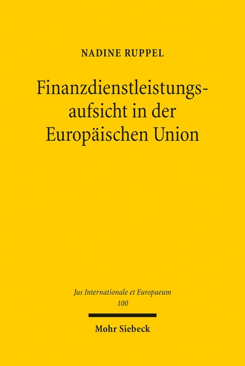 Finanzdienstleistungsaufsicht in der Europ&auml;ischen Union -  Nadine Ruppel