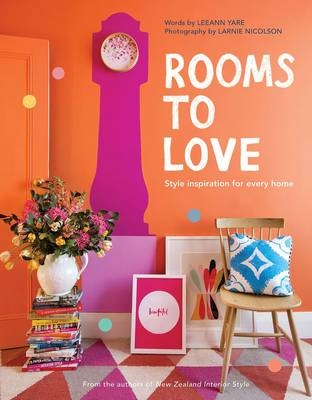 Rooms To Love: Style Inspiration For Every Home - LeeAnn Yare