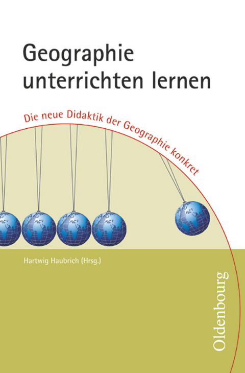Didaktik der Geographie - Ambros Brucker, Karl Engelhard, Gregor C. Falk, Thomas Hoffmann, Christiane Meyer, Karl-Heinz Otto, Sibylle Reinfried