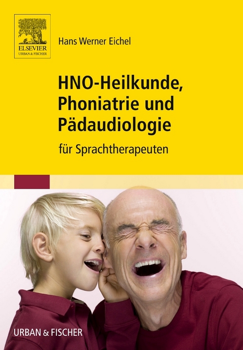 HNO-Heilkunde, Phoniatrie und Pädaudiologie - Hans Werner Eichel