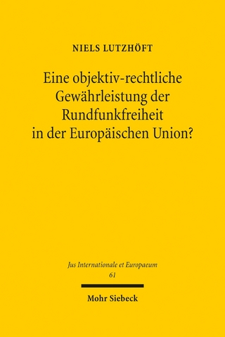 Eine objektiv-rechtliche Gewährleistung der Rundfunkfreiheit in der Europäischen Union?